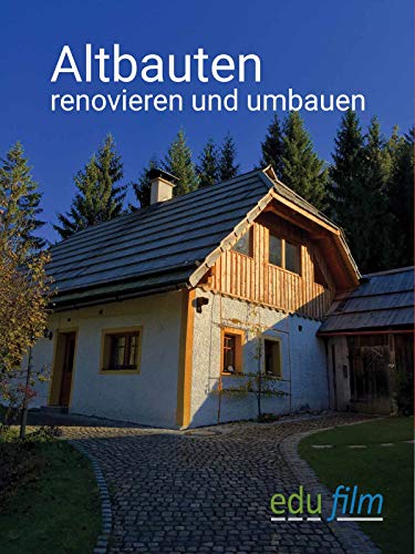 Altbauten renovieren und umbauen