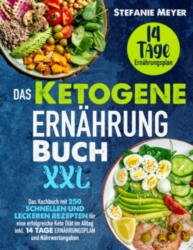 Das Ketogene Ernährung Buch XXL: Das Kochbuch mit...