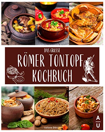 Das große Römer Tontopf Kochbuch: Leckere &...