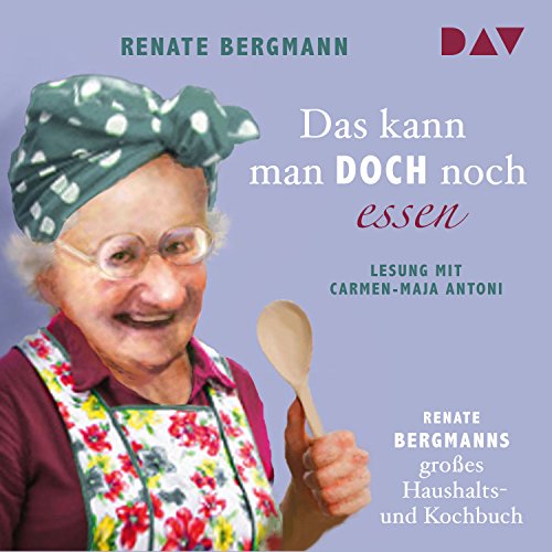 Das kann man doch noch essen: Renate Bergmanns...