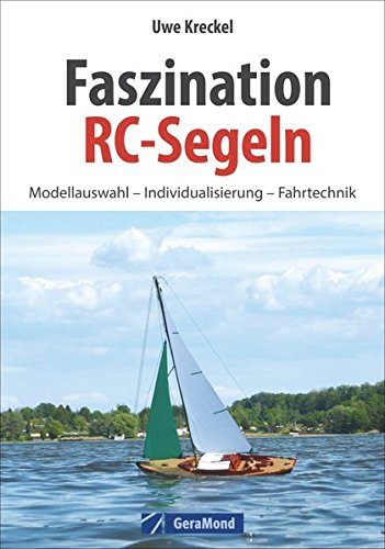Faszination RC-Segeln: Das große RC-Segelbuch mit...
