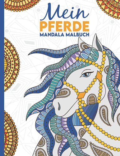 Mein Pferde Mandala Malbuch: 50 tolle und...