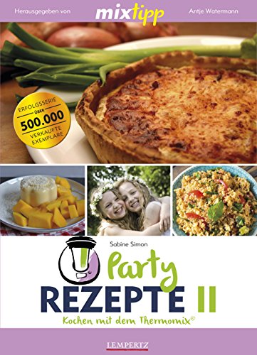 mixtipp Partyrezepte II : Kochen mit dem...