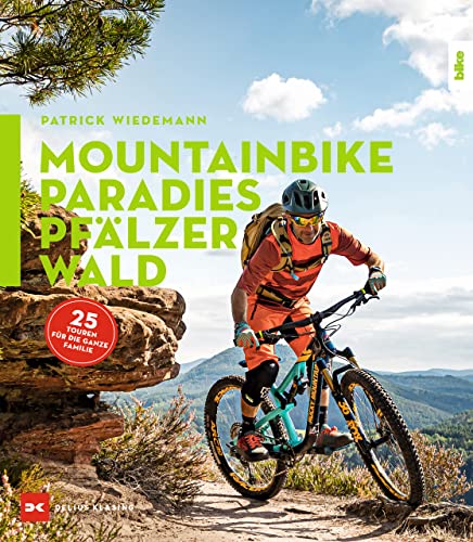 Mountainbike-Paradies Pfälzerwald: 25 Touren für...