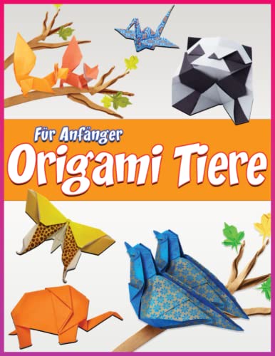 Origami Tiere Für Anfänger: Origami Buch Für...