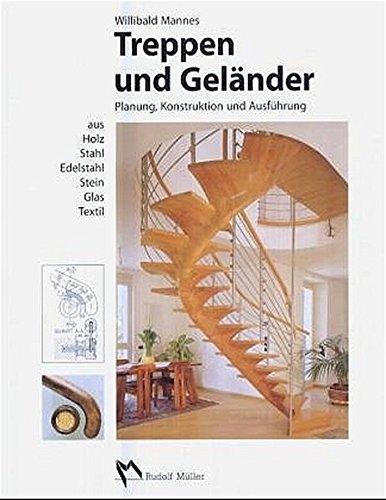 Treppen und Geländer: Planung, Konstruktion und...