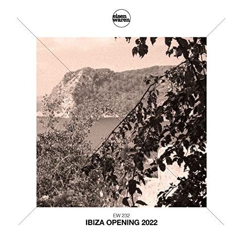 Eisenwaren: Ibiza Opening 2022