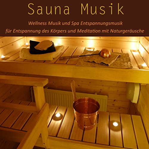 Sauna Musik: Wellness Musik und Spa...