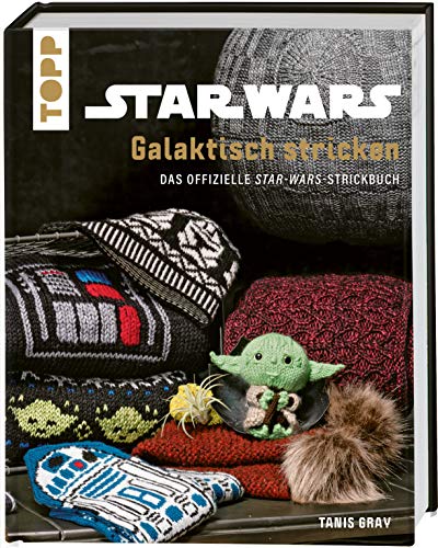 Star Wars: Galaktisch stricken: Das offizielle...
