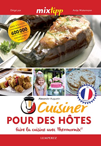 MIXtipp: Cuisiner Pour des Hôtes (francais):...