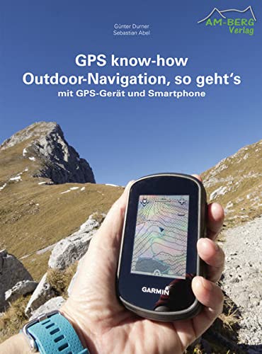 GPS know-how Outdoor-Navigation, so geht's: mit...