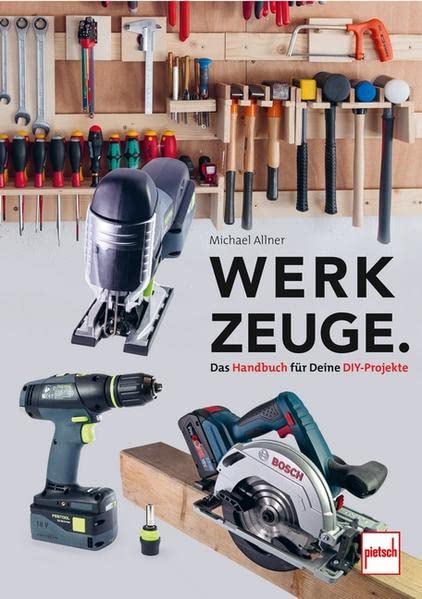 Werkzeuge. Das Handbuch für Deine DIY-Projekte:...