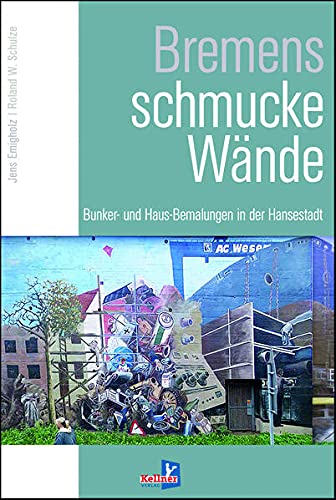 Bremens schmucke Wände: Bunker- und...