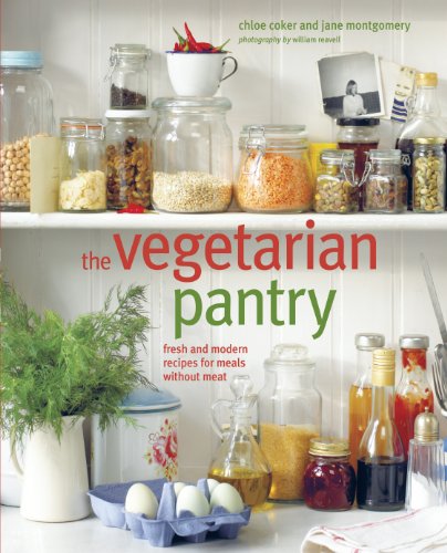 The Vegetarian Pantry: Fresh and Modern Meat-Free...