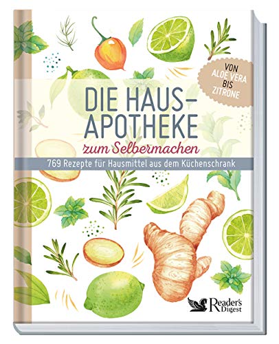 Die Hausapotheke zum Selbermachen: 769 Rezepte...