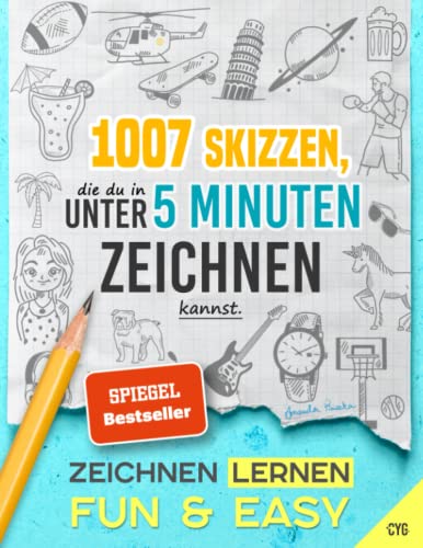 Zeichnen Lernen - Fun & Easy: 1007 Skizzen, die du...