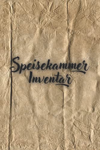 Speisekammer Inventar: Inventar-Logbuch /...