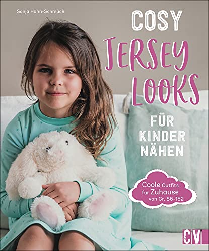 Cosy Jersey-Looks für Kinder nähen: Coole...