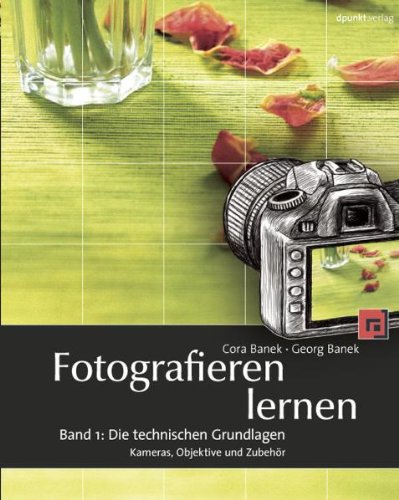 Fotografieren lernen: Band 1: Die technischen...