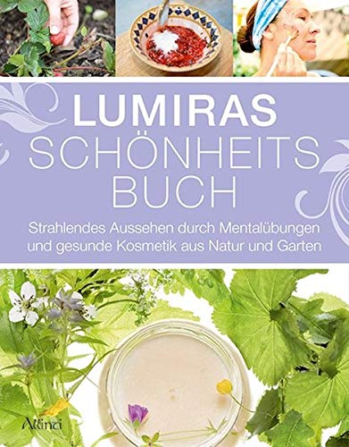 Lumiras Schönheitsbuch: Strahlendes Aussehen...