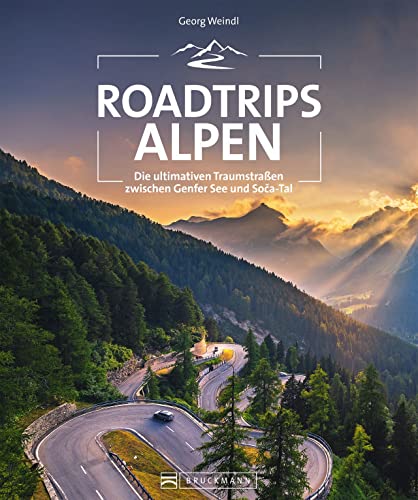 Reiseführer – Roadtrips Alpen: Ausgewählte...