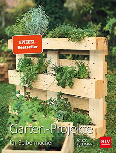 Garten-Projekte: für Selbermacher (BLV...