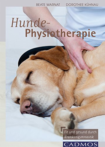 Hunde-Physiotherapie: Fit und gesund durch...