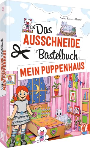 Das Ausschneide-Bastelbuch – Mein Puppenhaus:...