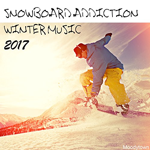 Snowboard Addiction Winter Music 2017