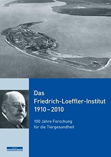 Das Friedrich-Loeffler-Institut 1910-2010: 100...