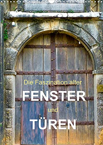 Die Faszination alter Fenster und Türen...