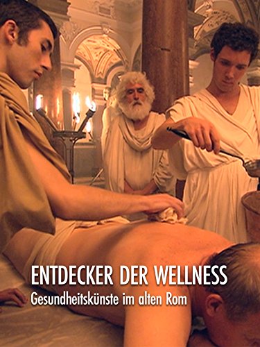 Entdecker der Wellness - Gesundheitskünste im...