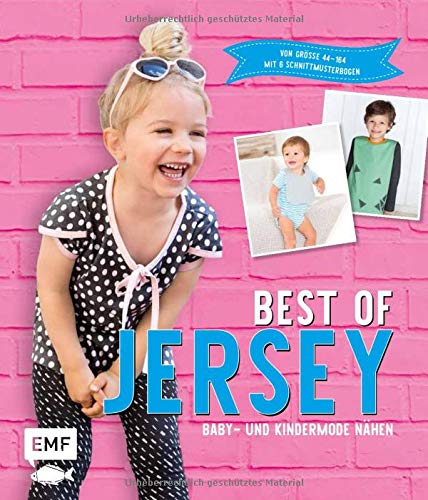 Best of Jersey – Baby- und Kindermode nähen:...