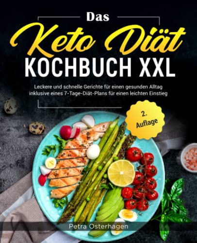 Das Keto Diät Kochbuch XXL: Leckere und schnelle...