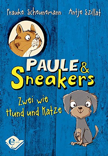 Paule & Sneakers (Band 1): Zwei wie Hund und Katze...