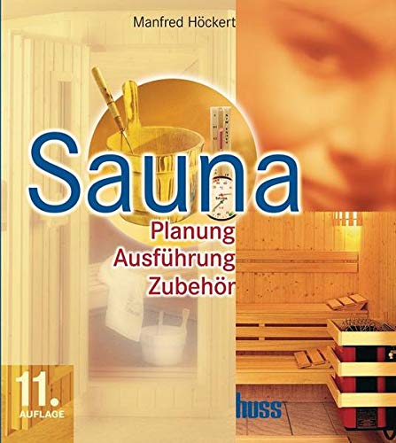 Sauna: Planung, Ausführung, Zubehör
