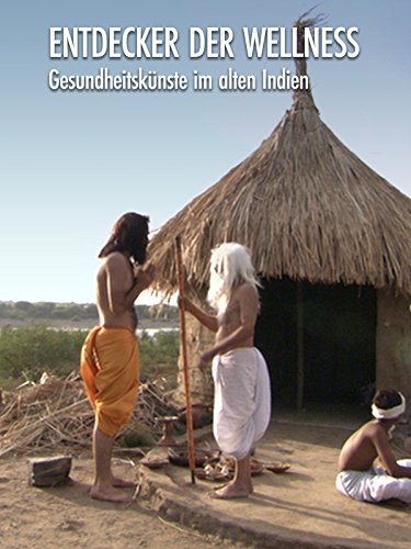 Entdecker der Wellness - Gesundheitskünste im...
