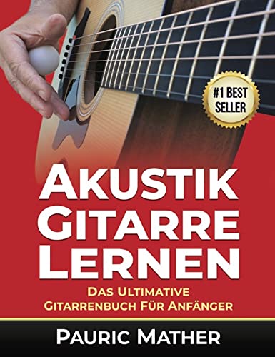 Akustik-Gitarre Lernen: Das ultimative...