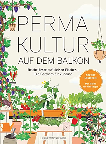 Permakultur auf dem Balkon: Reiche Ernte auf...