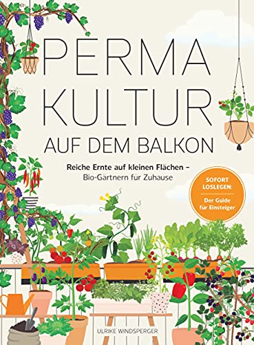 Permakultur auf dem Balkon: Reiche Ernte auf...