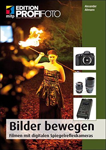 Bilder bewegen: Filmen mit digitalen...