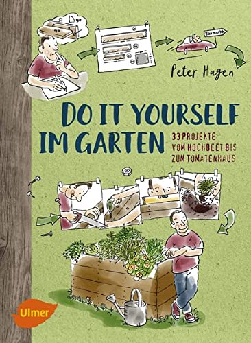 Do it yourself im Garten: 33 Projekte vom Hochbeet...