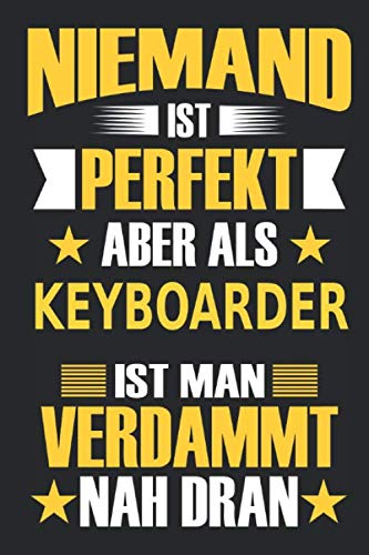 Niemand ist perfekt aber als Keyboarder ist man...