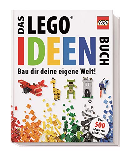 Das LEGO Ideen-Buch: Bau dir deine eigene Welt!