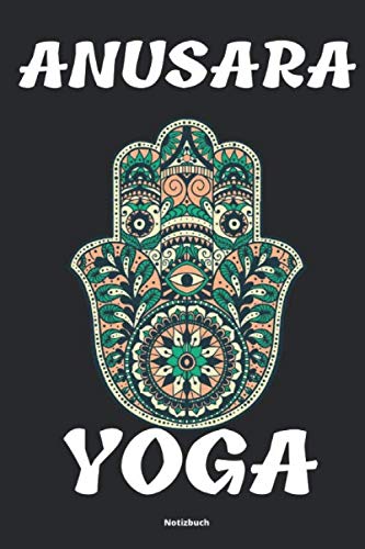 Anusara Yoga Notizbuch: Yoga Tagebuch Handbuch...