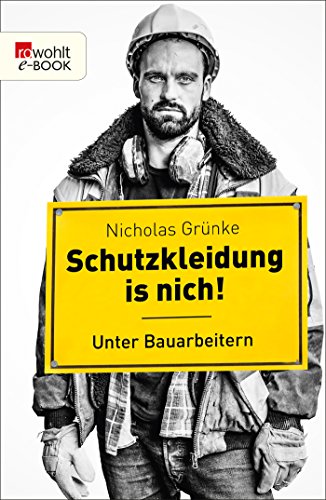 Schutzkleidung is nich!: Unter Bauarbeitern