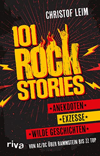 101 Rock Stories: Von AC/DC über Rammstein bis ZZ...