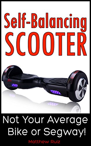 Self-Balancing Scooter: Not Your Average Bike Or...