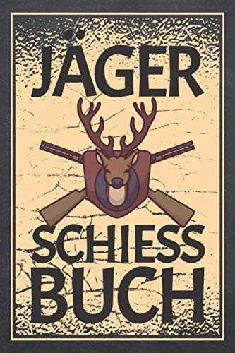 Jäger Schiessbuch: Jagdbuch zum Ausfüllen für...