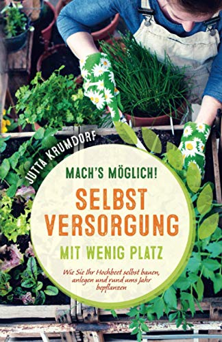 Mach’s möglich! Selbstversorgung mit wenig...